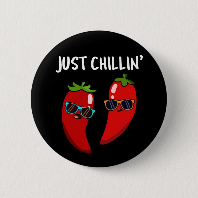 Just Chillin Funny Chilli Peppers Pun Dark BG 6 Cm Round Badge (Front)