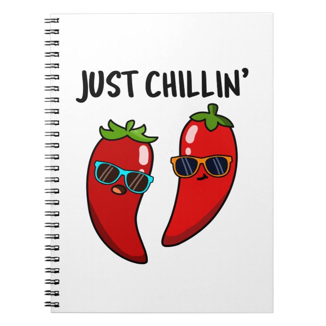 Just Chillin Funny Red Hot Chilli Peppers Pun Notebook (Front)