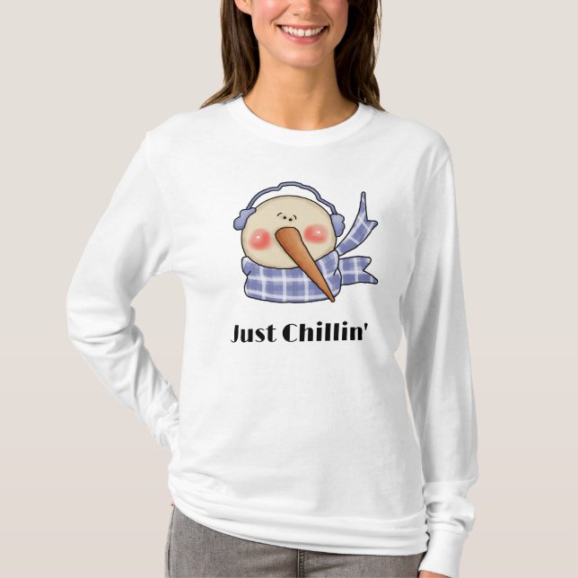 Just Chillin' Silly Snowman Shirt (Front)