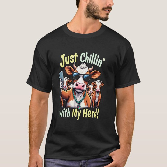 Just Chillin with My Herd Funny Cow Selfie Tee (Front)