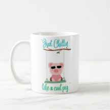 just chilling - pig quote