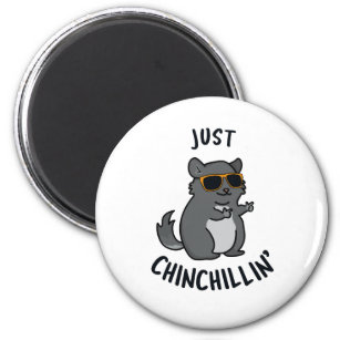 Just Chin-Chillin Funny Chinchilla Pun  Magnet