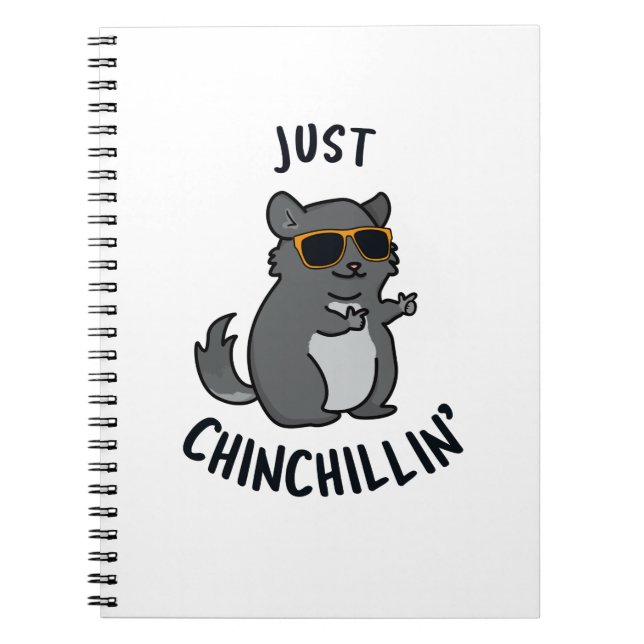 Just Chin-Chillin Funny Chinchilla Pun Notebook (Front)