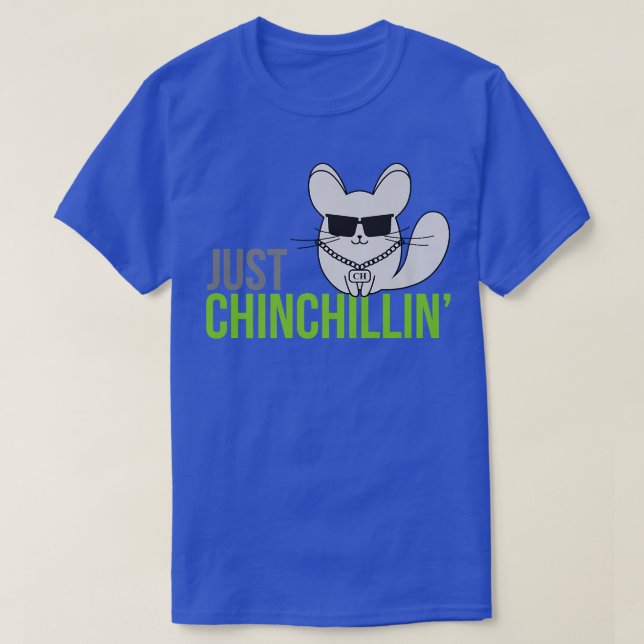 Just Chinchillin T Funny Chinchilla Tee  (Design Front)