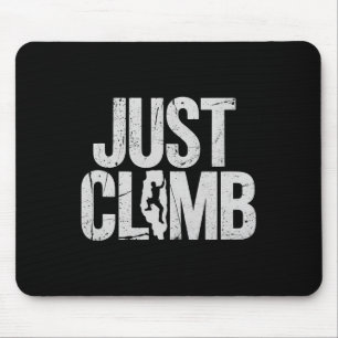 Just Climb Adventure Rock Climbing Sport Hobby  Mouse Pad