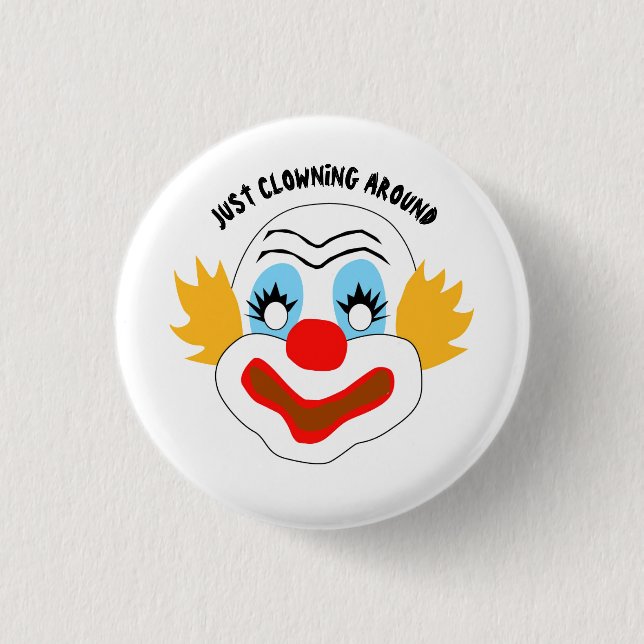 Just Clowning around 3 Cm Round Badge (Front)