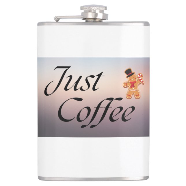 "Just Coffee" quote, flask, humor,holidays Hip Flask (Front)