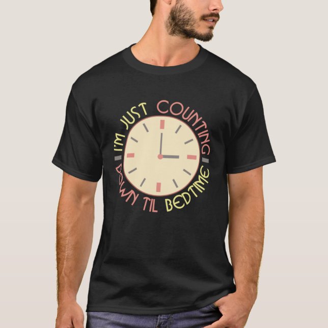 Just Counting Down Til Bedtime  Busy Mum Life Styl T-Shirt (Front)