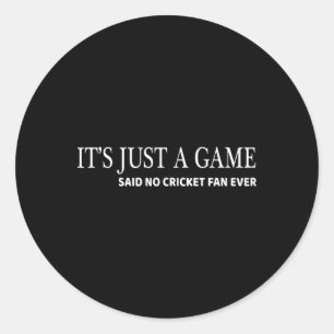 Just Cricket For Men Women Cricket Fan Gift Funny Classic Round Sticker