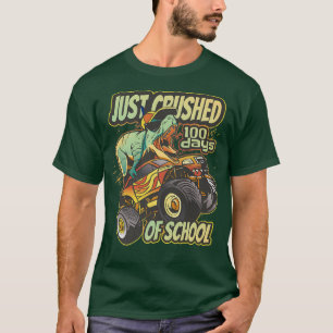 Just Crushed 100 Days Of School Dinosaur T rex Mon T-Shirt