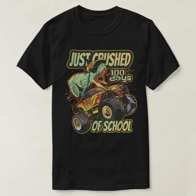 Just Crushed 100 Days Of School Dinosaur T rex Mon T-Shirt (Design Front)