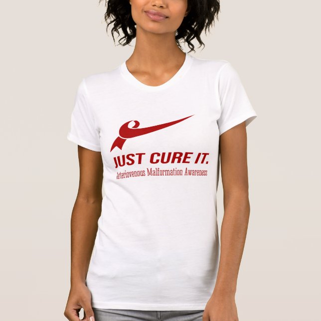 Just Cure It Arteriovenous Malformation Awareness T-Shirt (Front)