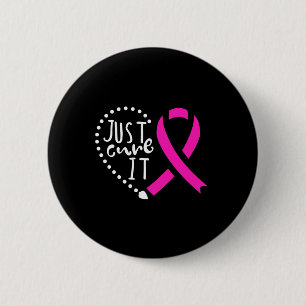 Just Cure It Cancer Awareness Pink Ribbon 6 Cm Round Badge