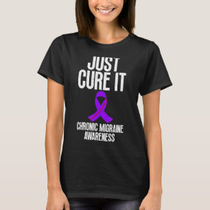 Just Cure It, Chronic Migraine Awareness in Burgun T-Shirt