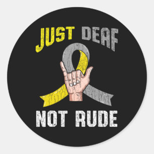 Just Deaf Not Rude Apparel Awareness Asl Language Classic Round Sticker