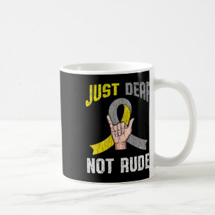 Just Deaf Not Rude Apparel Awareness Asl Language Coffee Mug