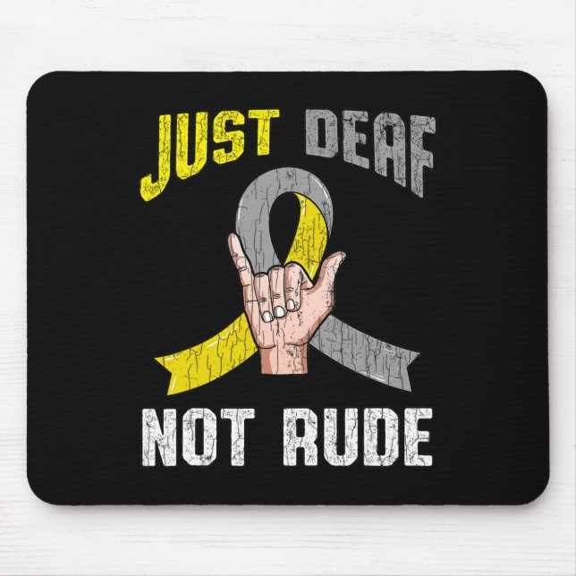 Just Deaf Not Rude Apparel Awareness ASL Language  Mouse Pad (Front)