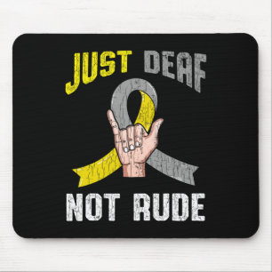 Just Deaf Not Rude Apparel Awareness Asl Language Mouse Pad