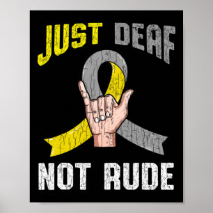Just Deaf Not Rude Apparel Awareness ASL Language Poster
