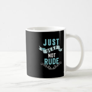 Just Deaf Not Rude Deaf Awareness Yellow Ribbon As Coffee Mug