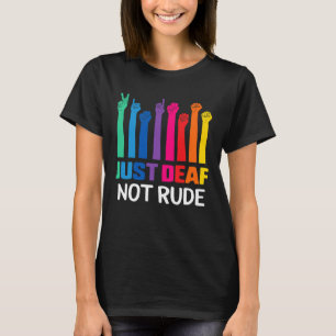 Just Deaf Not Rude Deaf Awareness Yellow Ribbon As T-Shirt