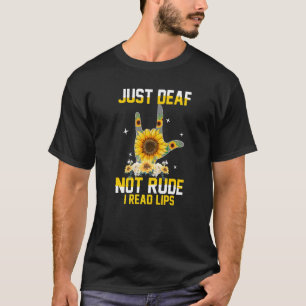 Just Deaf Not Rude Hearing Impaired Deaf Asl Sign  T-Shirt