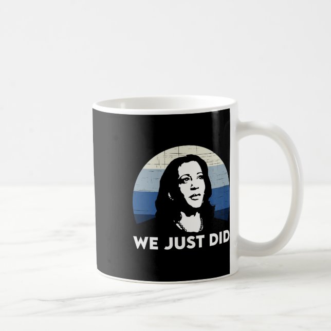 Just Did Kamala Harris Joe Biden 2020  Coffee Mug (Right)