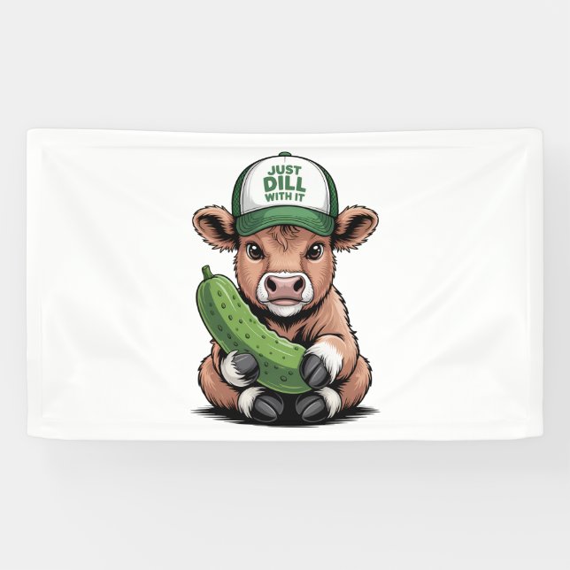Just Dill with It Cow , Funny Pickle Banner (Horizontal)