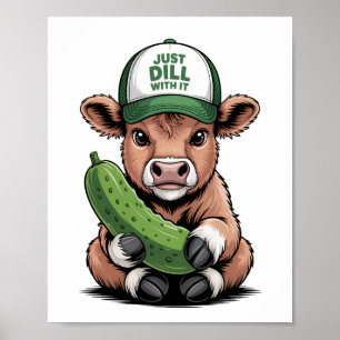 Just Dill with It Cow PNG, Funny Pickle Poster