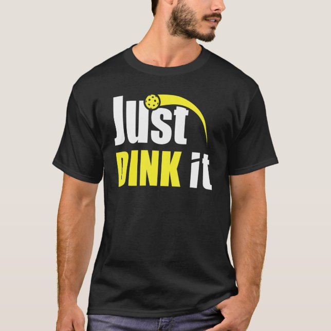 Just Dink It Funny Pickleball  5 T-Shirt (Front)