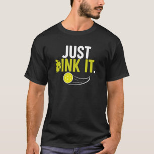 Just Dink It Funny Pickleball mens Tshirts