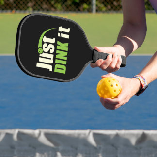 Just Dink it Pickleball Sports Accessories Paddle