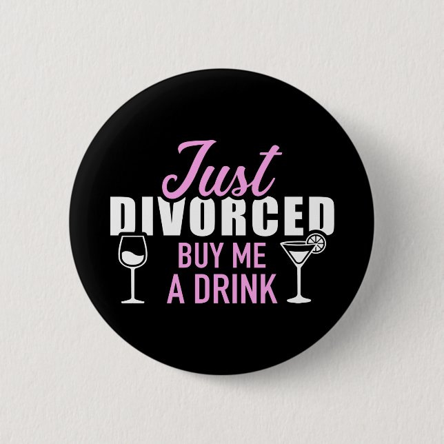 Just divorced buy me a drink 6 cm round badge (Front)