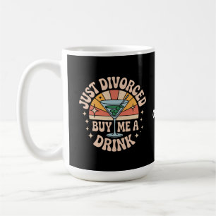 Just Divorced Buy Me A Drink Funny Divorce Party Coffee Mug