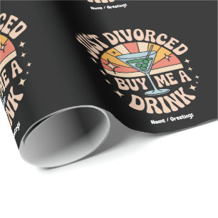 Just Divorced Buy Me A Drink Funny Divorce Party Wrapping Paper