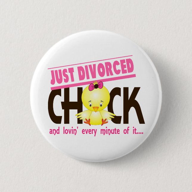 Just Divorced Chick 6 Cm Round Badge (Front)