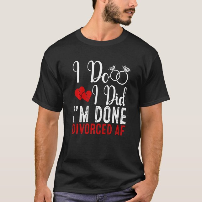 Just Divorced  Divorce Party Celebration Men Women T-Shirt (Front)
