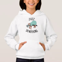 Just Do Nothing Sloth Hoodie