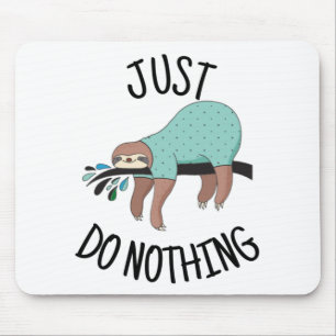Just Do Nothing Sloth Mouse Pad