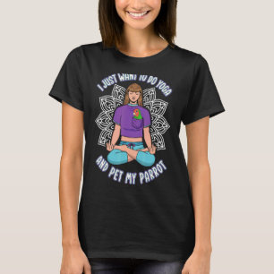 Just Do Yoga & Pet Parrots I Rosy-faced Green Love T-Shirt