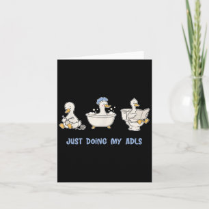 Just Doing My Adls Funny Silly Goose, Occupational Card