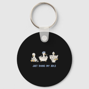 Just Doing My Adls Funny Silly Goose, Occupational Key Ring