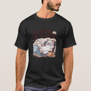 Just Doing My Silly Little Tasks Laptop Cat T-Shirt