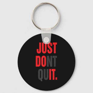Just Dont Quit Gym Fitness Motivation Tee Key Ring
