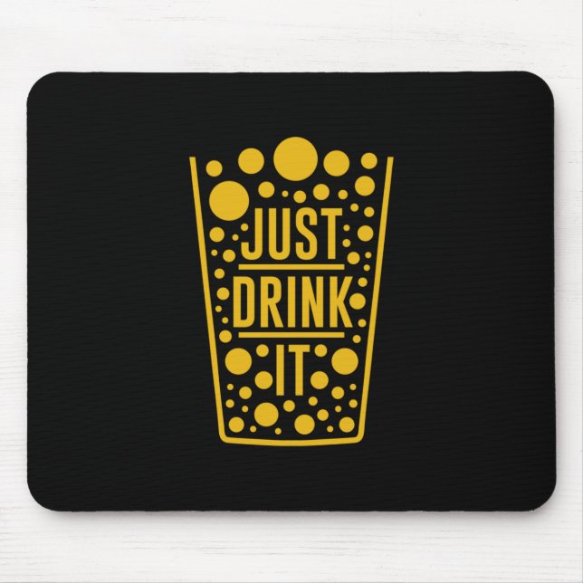Just Drink Beer Mouse Pad (Front)
