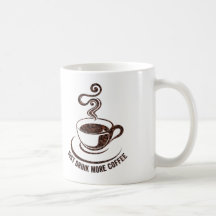 Just Drink More Coffee Mug