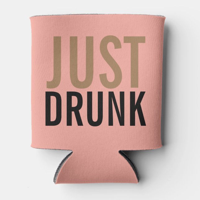 Just Drunk Bachelorette Party Can Cooler (Front)