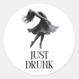 Just Drunk Design Dancing Girl Bachelorette Classic Round Sticker