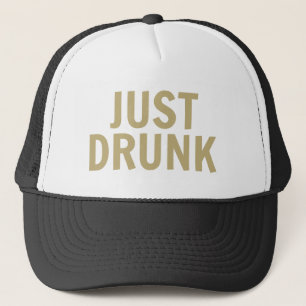 'Just Drunk' Trucker Hat