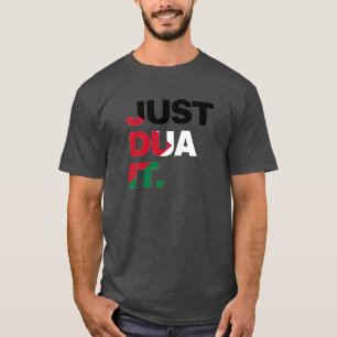 Just Dua It Palestine Flag Muslim Quotes Typograph T-Shirt